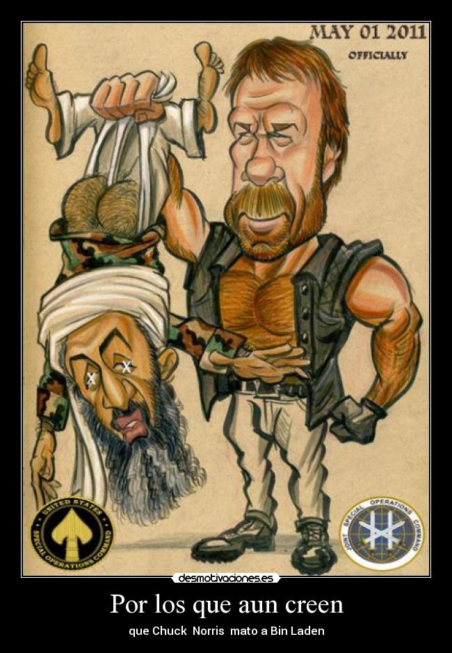 Por los que aun creen - que Chuck  Norris  mato a Bin Laden