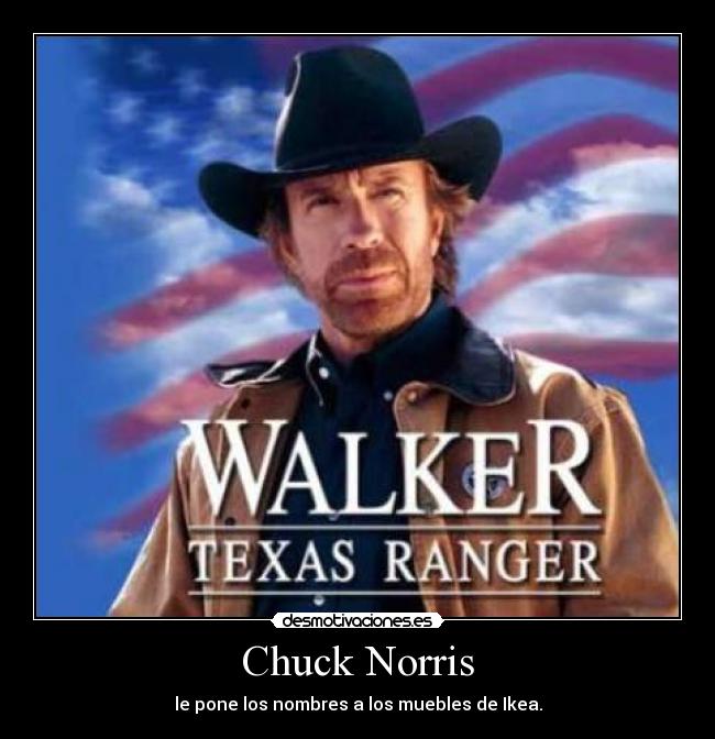 Chuck Norris - le pone los nombres a los muebles de Ikea.