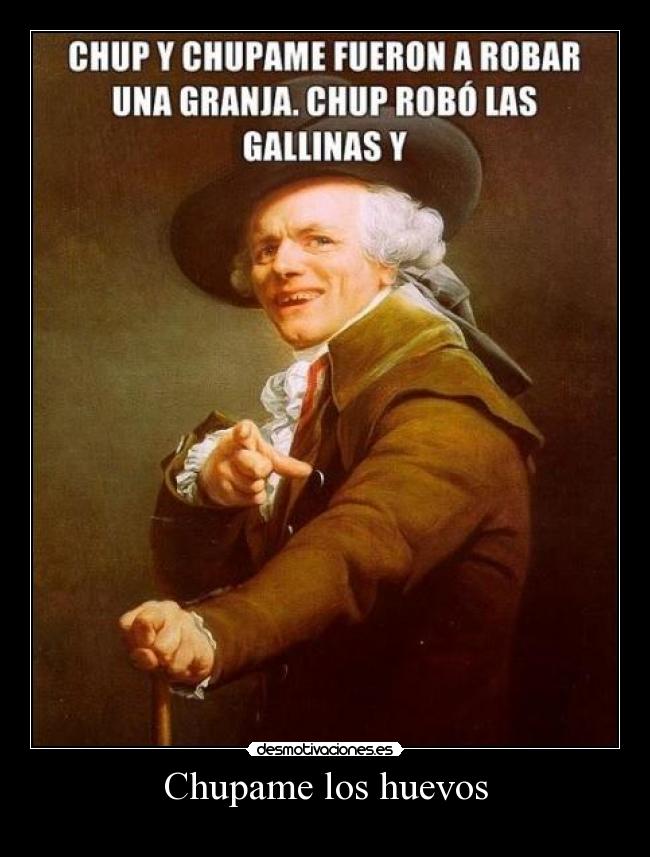 Chupame los huevos - 