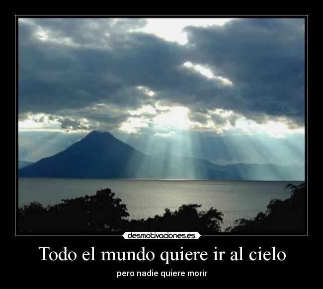 Todo el mundo quiere ir al cielo -