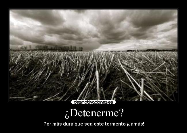 ¿Detenerme? -
