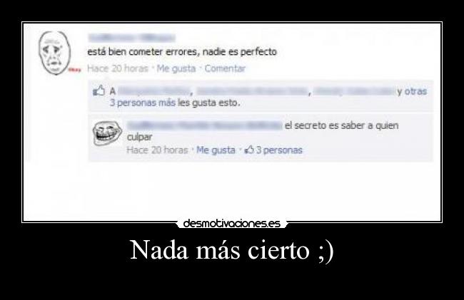 Nada más cierto ;) -