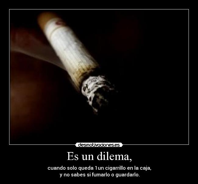 Es un dilema, - 