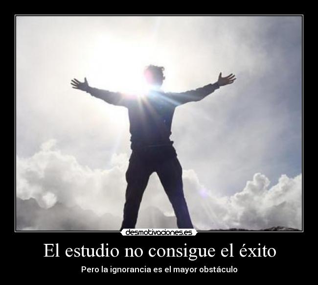 El estudio no consigue el éxito - Pero la ignorancia es el mayor obstáculo