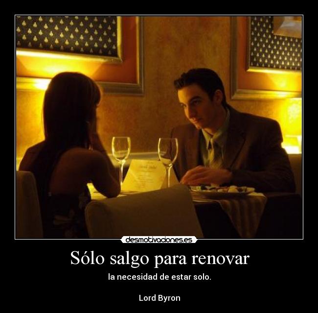 Sólo salgo para renovar -