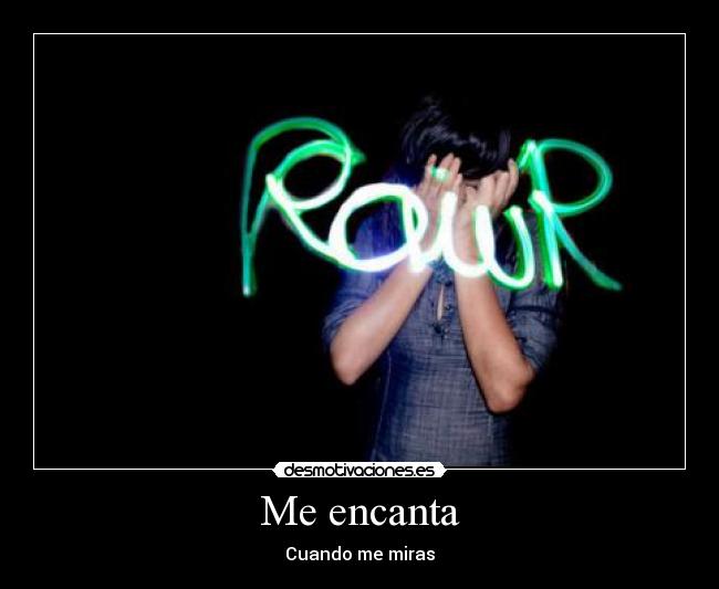 Me encanta - Cuando me miras