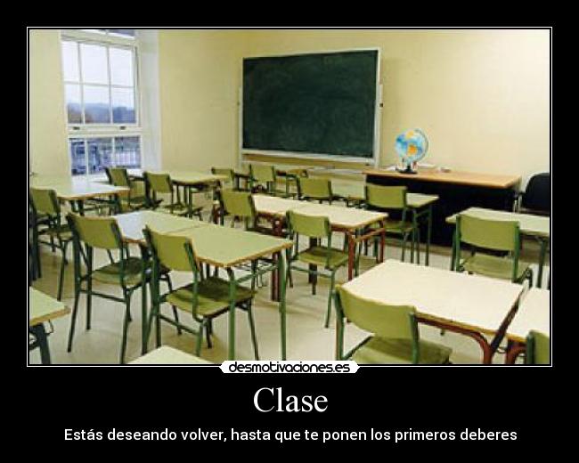 Clase - Estás deseando volver, hasta que te ponen los primeros deberes