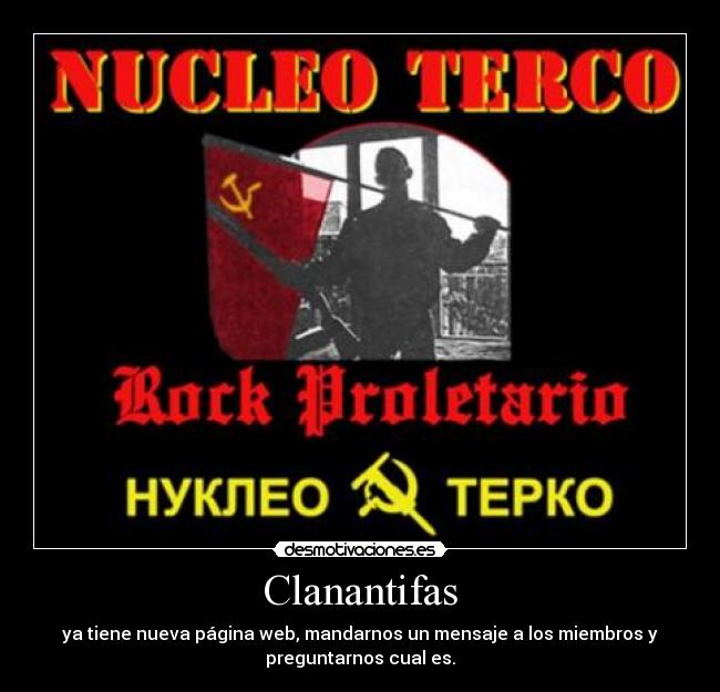 Clanantifas - ya tiene nueva página web, mandarnos un mensaje a los miembros y
preguntarnos cual es.