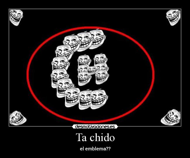 Ta chido - el emblema??