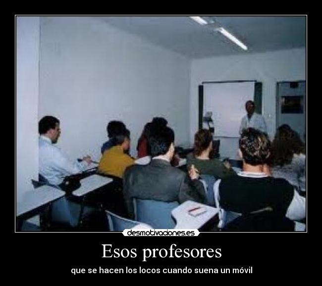 Esos profesores -