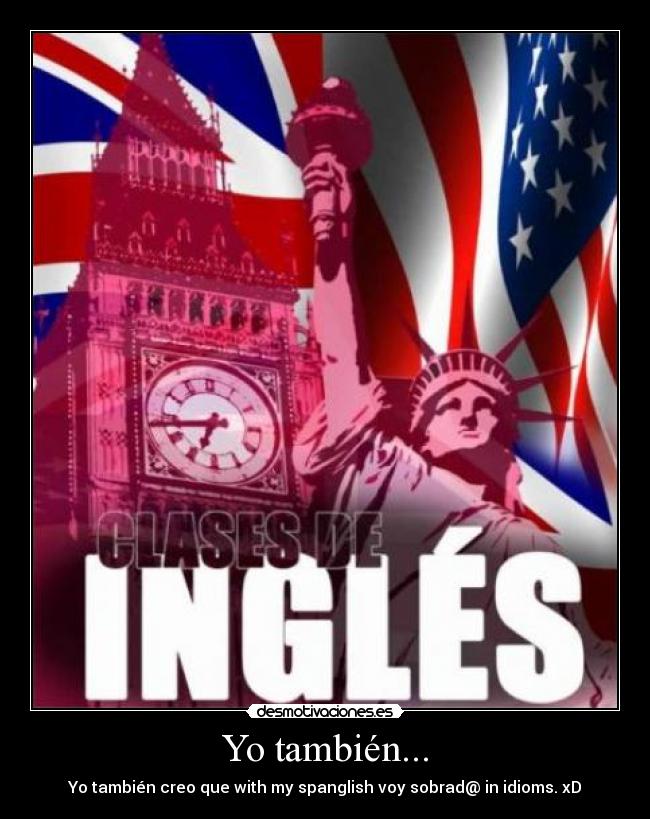 Yo también... -