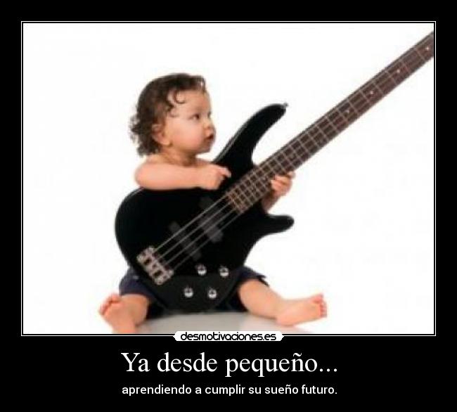 Ya desde pequeño... - 