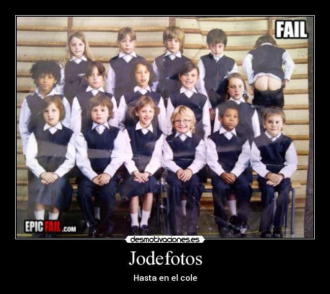 Jodefotos - Hasta en el cole