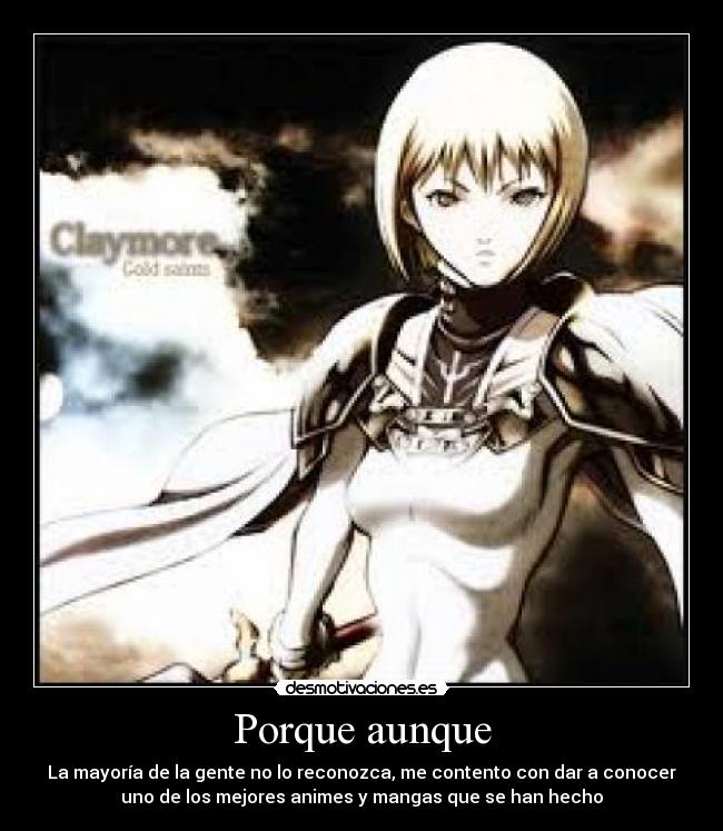 Porque aunque - La mayoría de la gente no lo reconozca, me contento con dar a conocer
uno de los mejores animes y mangas que se han hecho