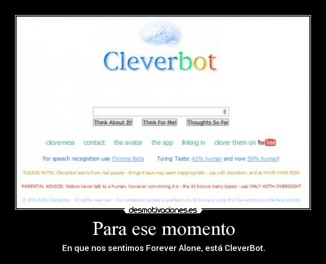 Para ese momento - En que nos sentimos Forever Alone, está CleverBot.