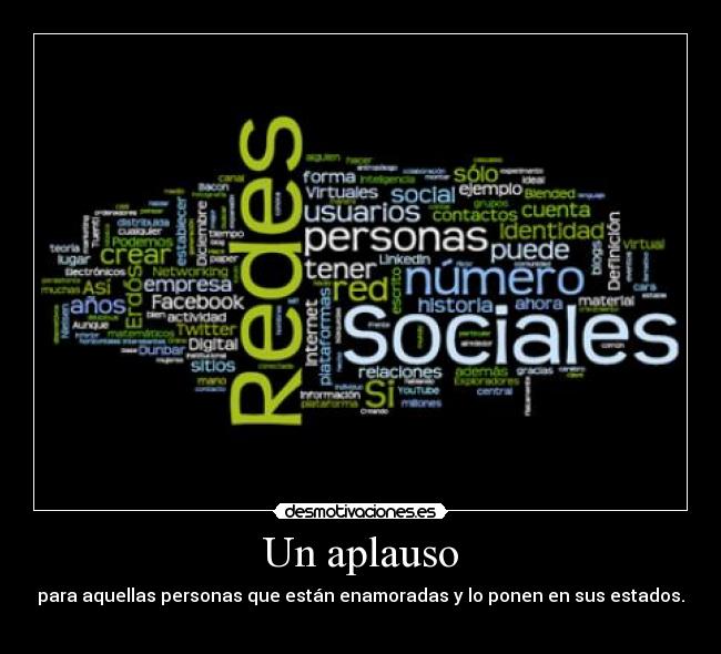 Un aplauso - para aquellas personas que están enamoradas y lo ponen en sus estados.