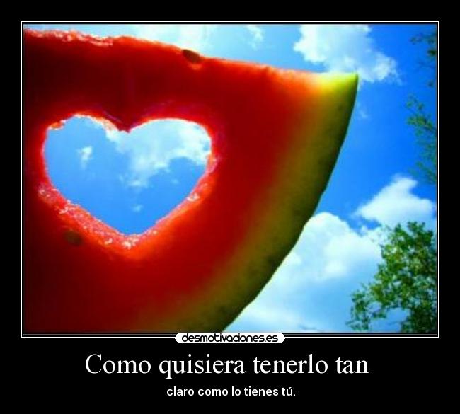 Como quisiera tenerlo tan -