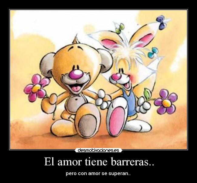 El amor tiene barreras.. -