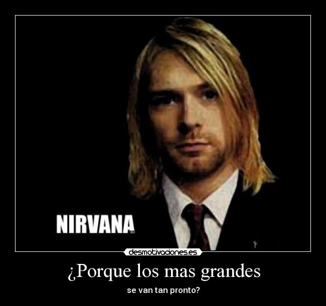 ¿Porque los mas grandes - se van tan pronto?