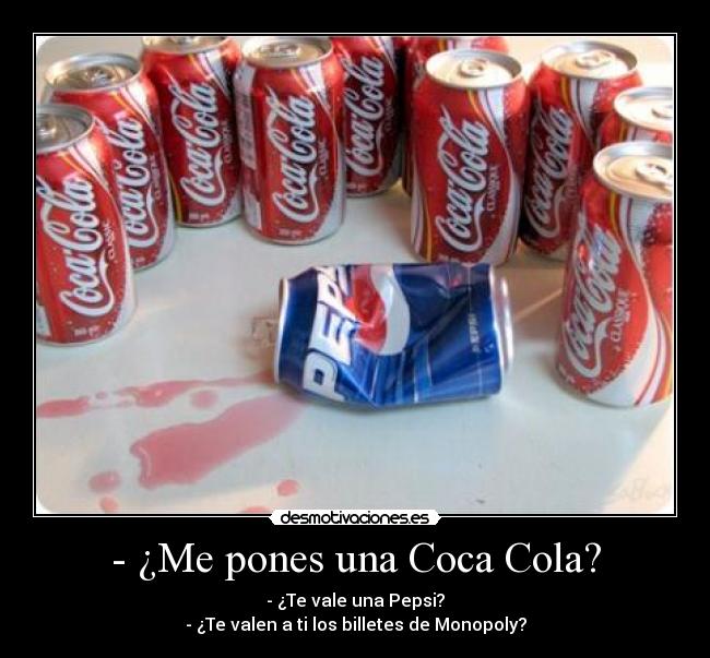- ¿Me pones una Coca Cola? - 