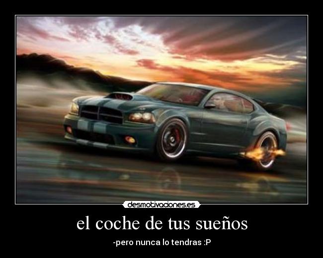 el coche de tus sueños - 