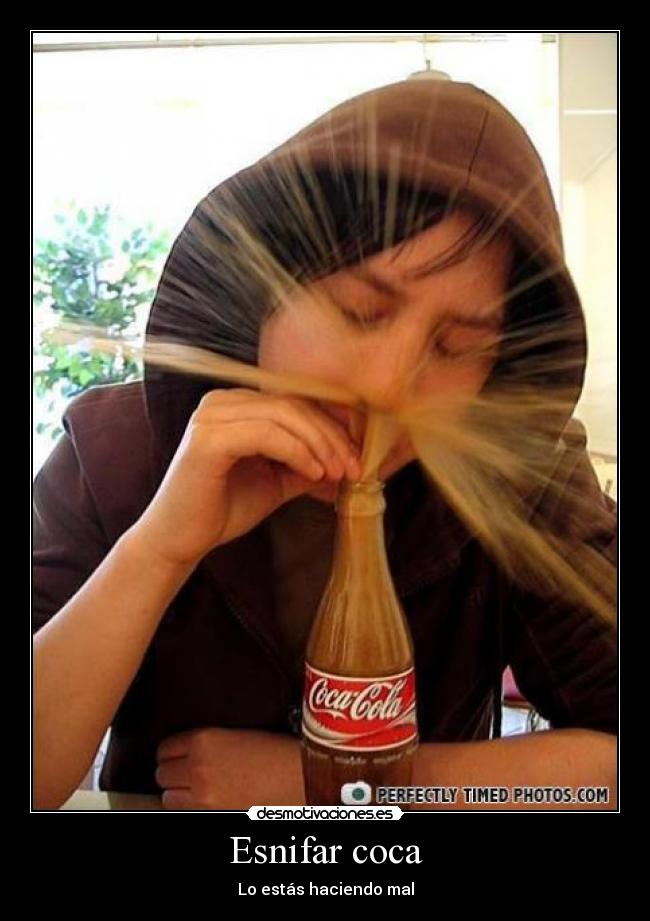 Esnifar coca - Lo estás haciendo mal