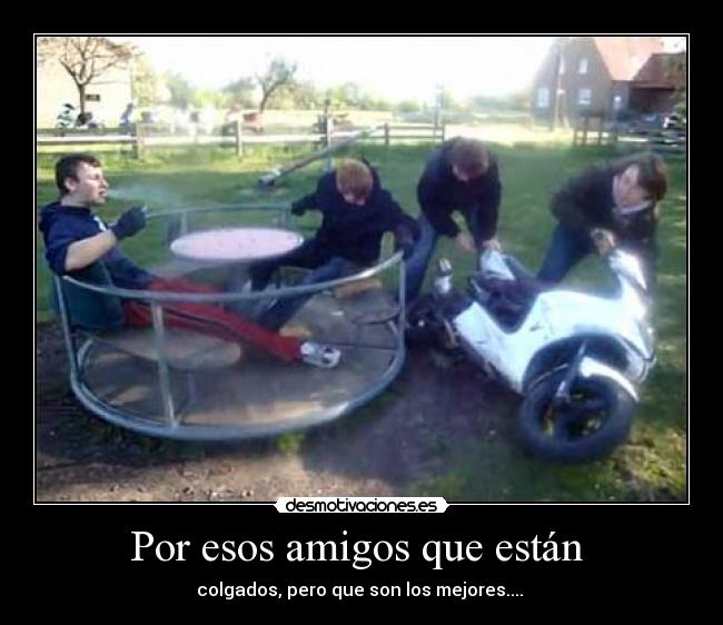 Por esos amigos que están -