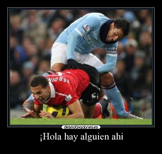 ¡Hola hay alguien ahi - 