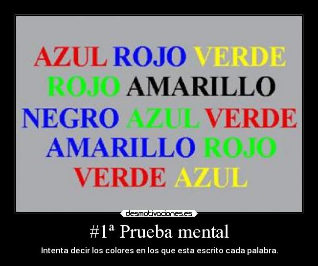 #1ª Prueba mental - Intenta decir los colores en los que esta escrito cada palabra.