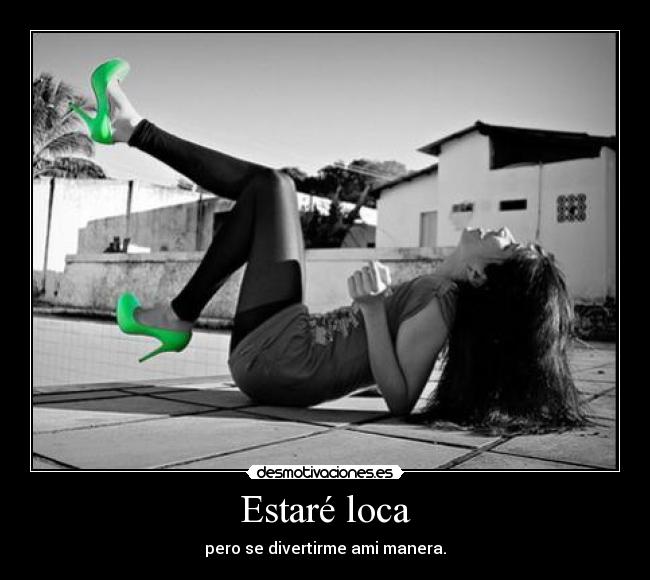 Estaré loca -