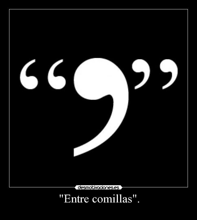 Entre comillas. -  