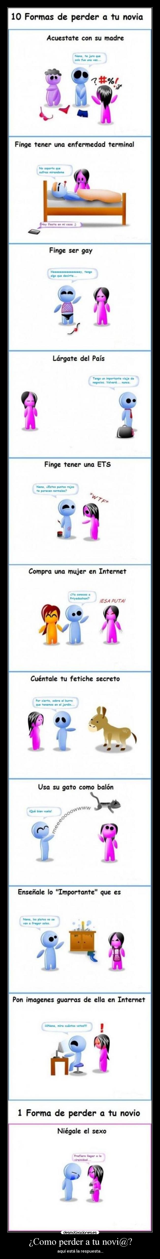 ¿Como perder a tu novi@? - aquí está la respuesta...