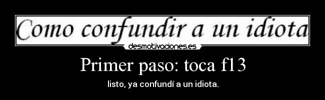 Primer paso: toca f13 -
