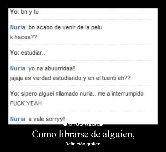 Como librarse de alguien, - Definición grafica.