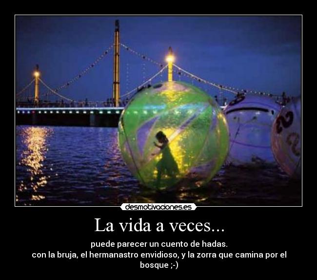 La vida a veces... -