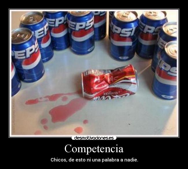 Competencia - Chicos, de esto ni una palabra a nadie.