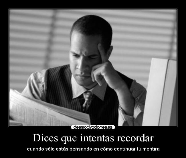 carteles mentir mentiras recordar pensar calvo desmotivaciones