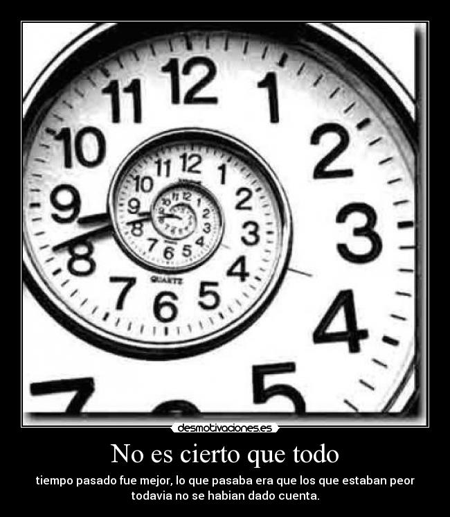 No es cierto que todo -