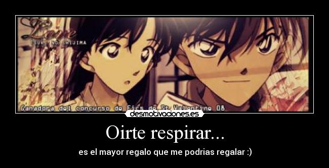 Oirte respirar... -