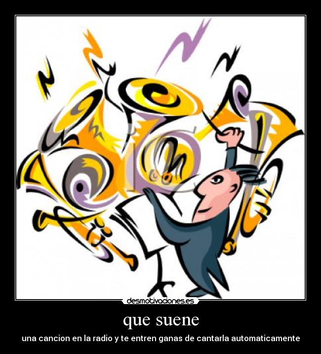 que suene -