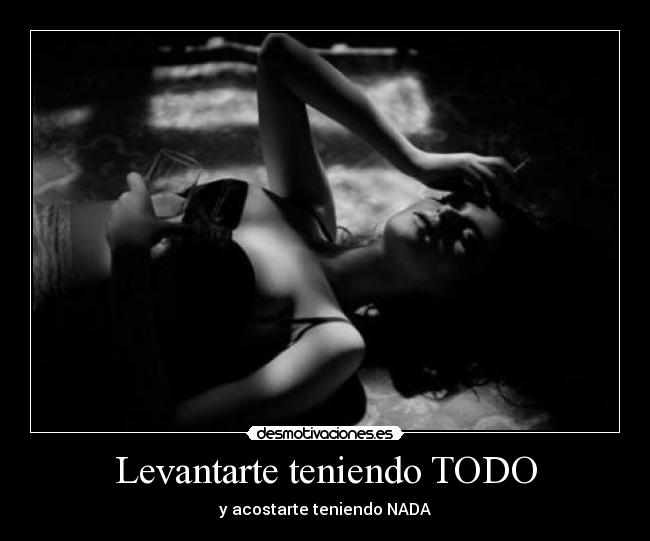 Levantarte teniendo TODO -
