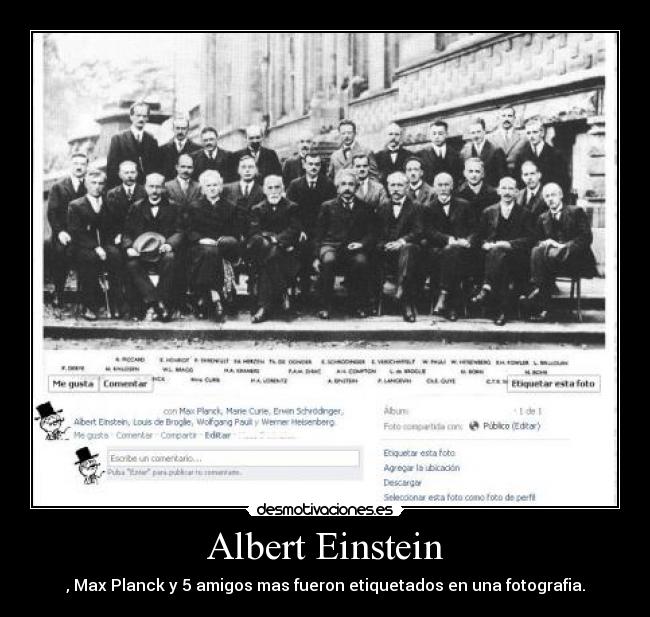 Albert Einstein - , Max Planck y 5 amigos mas fueron etiquetados en una fotografia.