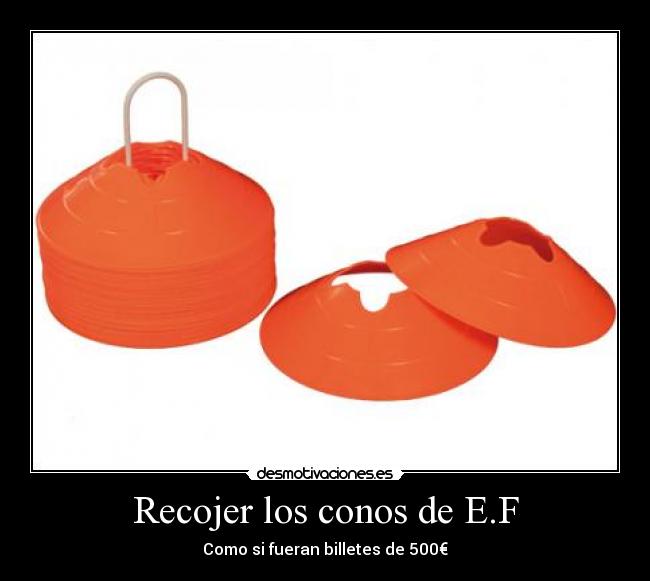 Recojer los conos de E.F -