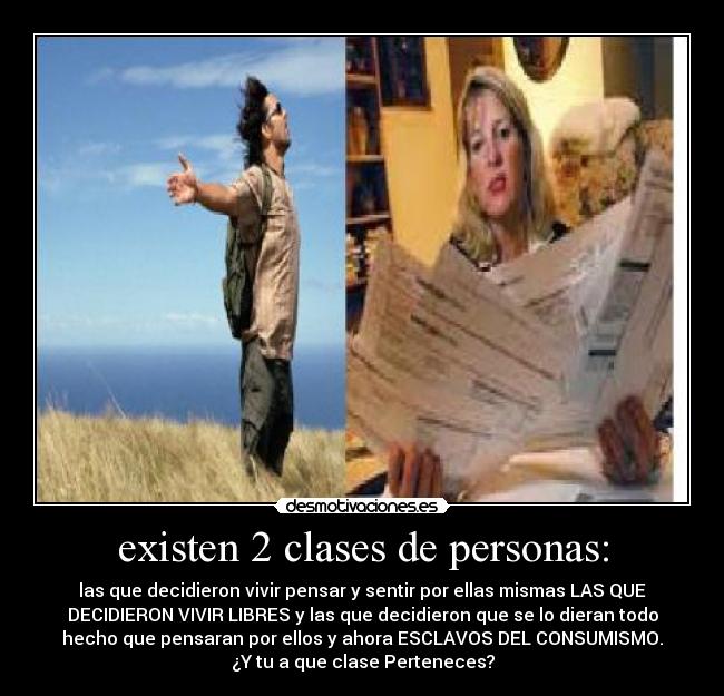 existen 2 clases de personas: -