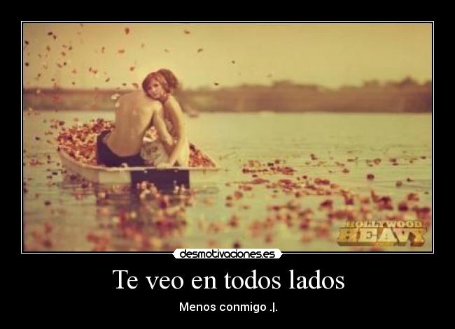 Te veo en todos lados - 