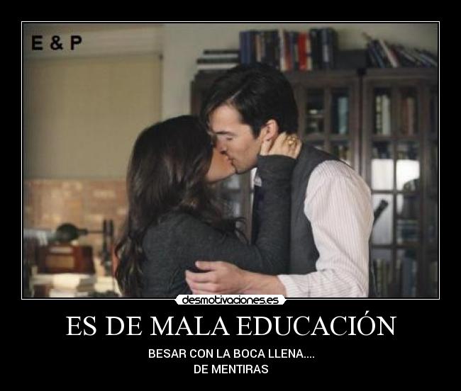 ES DE MALA EDUCACIÓN - 