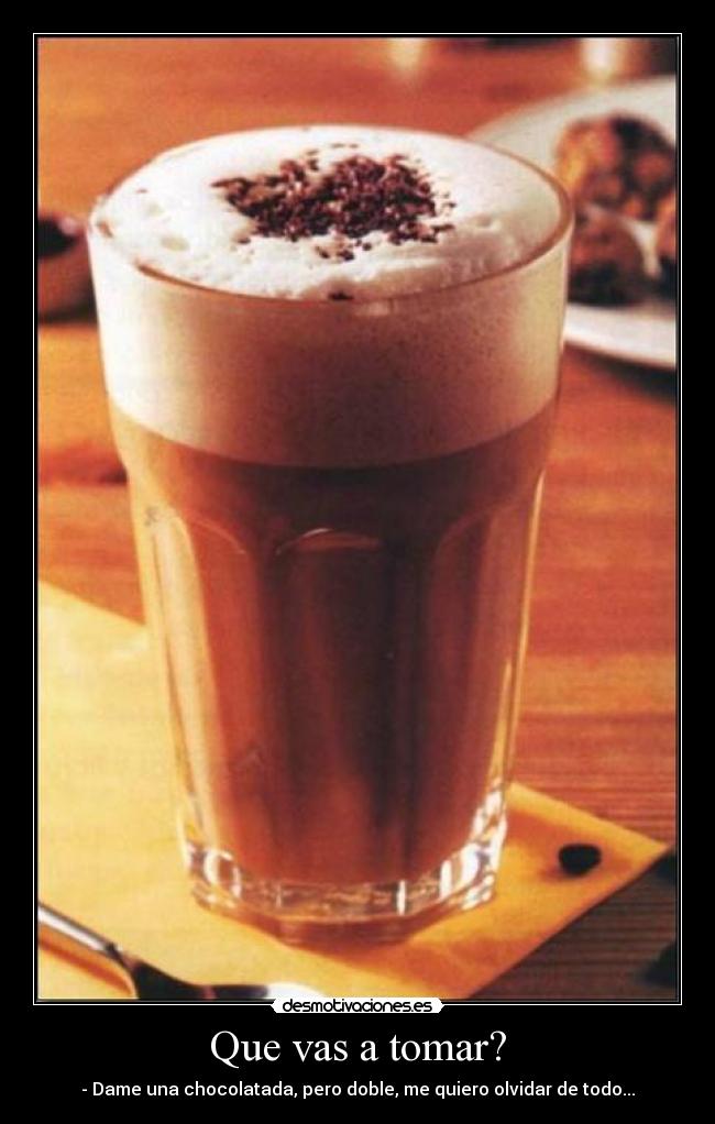 Que vas a tomar? - 
