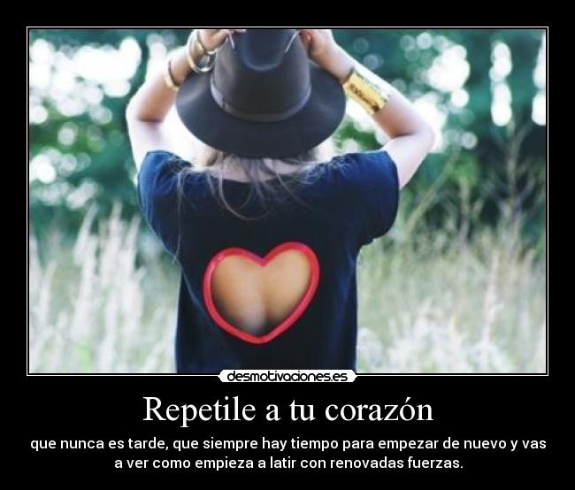 carteles corazon cartelesbuenosaqui mediometro frase mia motivarse todos desmotivaciones