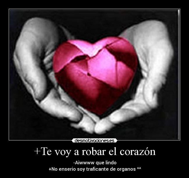 +Te voy a robar el corazón -