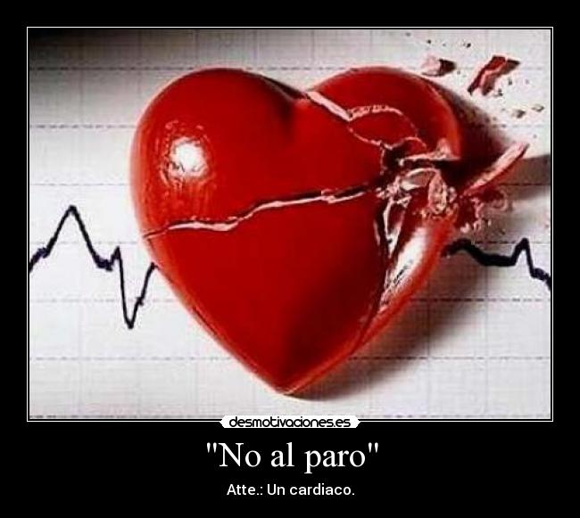 No al paro - Atte.: Un cardiaco.